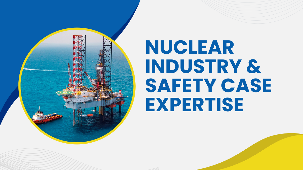 Nuclear Industry & Safety Case Expertise